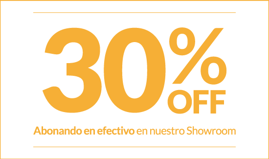 30 % descuento con pago en showroom